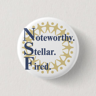 Noteworthy. Stellar. Fired. 3 Cm Round Badge