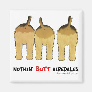 Nothin' Butt Airedales Magnet