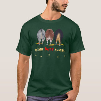 Nothin' Butt Aussies T-Shirt