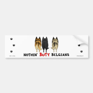 Nothin' Butt Belgians Bumper Sticker