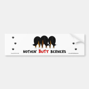 Nothin' Butt Berners Bumper Sticker