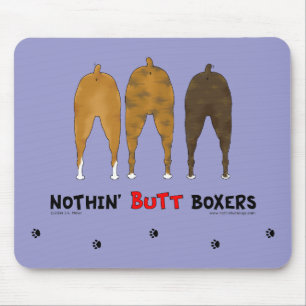 Nothin' Butt Boxers Mouse Mat