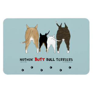 Nothin' Butt Bull Terriers Magnet