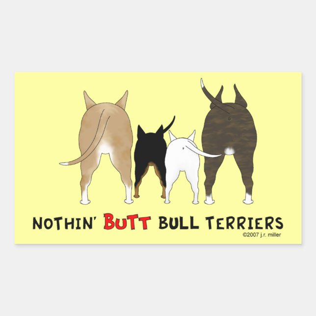 Nothin' Butt Bull Terriers Rectangular Sticker (Front)