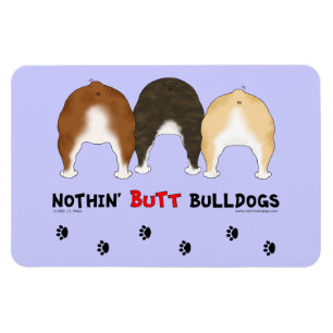 Nothin' Butt Bulldogs Magnet