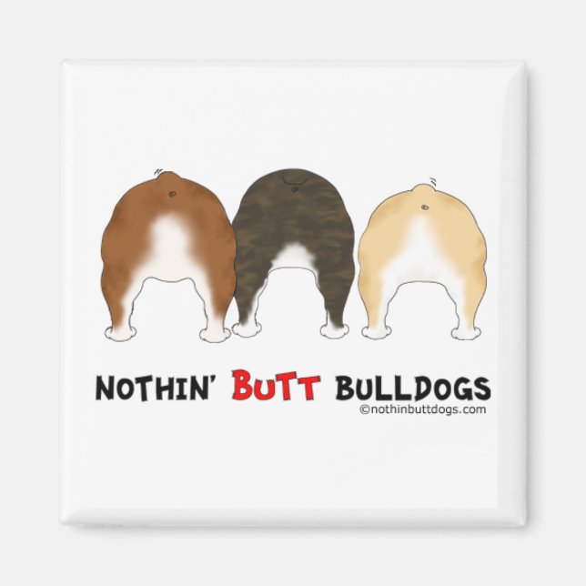 Nothin' Butt Bulldogs Magnet (Front)