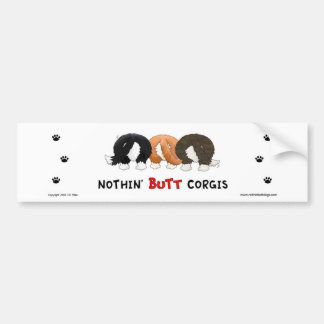 Nothin' Butt Corgis Bumper Sticker