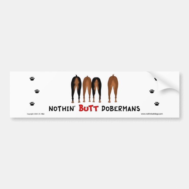 Nothin' Butt Dobermans Bumper Sticker (Front)