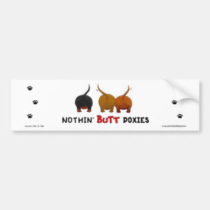Nothin' Butt Doxies Bumper Sticker
