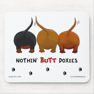 Nothin' Butt Doxies Mousepad