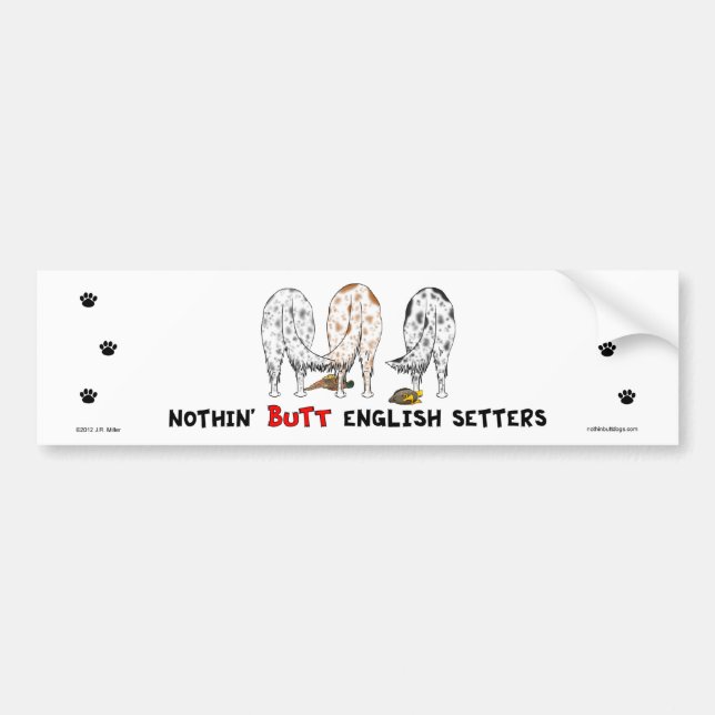 Nothin' Butt English Setters Bumper Sticker (Front)