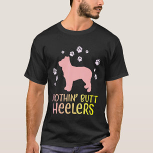 Nothin Butt Healer Red Blue Australian Cattle Dog T-Shirt