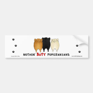 Nothin' Butt Pomeranians Bumper Sticker