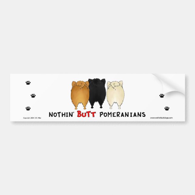Nothin' Butt Pomeranians Bumper Sticker (Front)