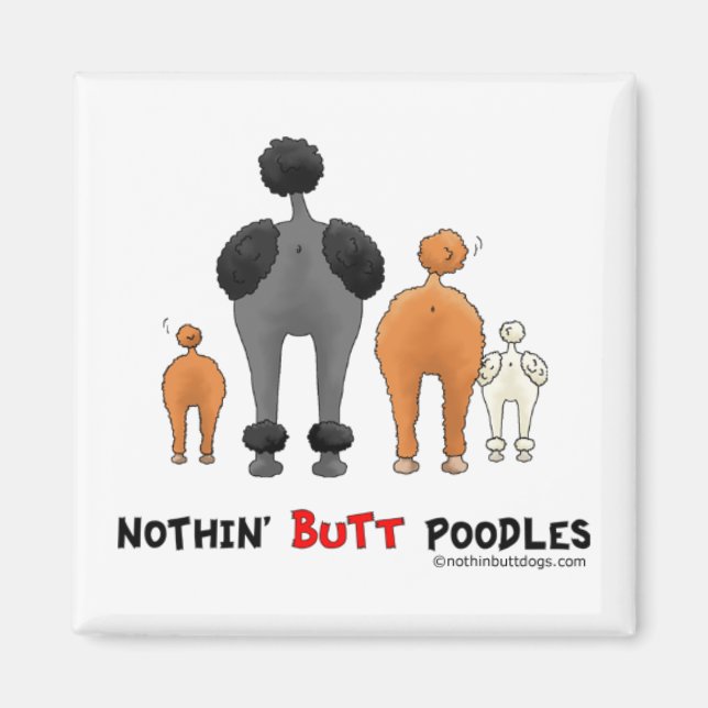 Nothin' Butt Poodles Magnet (Front)