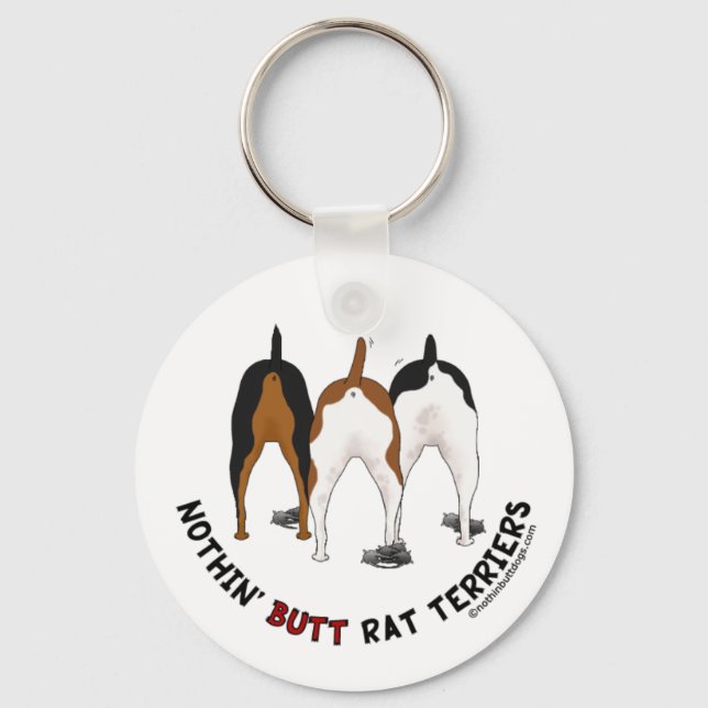 Nothin' Butt Rat Terriers Key Ring (Front)