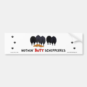 Nothin' Butt Schipperkes Bumper Sticker