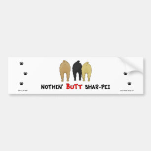 Nothin' Butt Shar-Pei Bumper Sticker