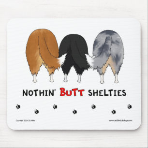 Nothin' Butt Shelties Mousepad