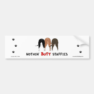 Nothin' Butt Staffies Bumper Sticker