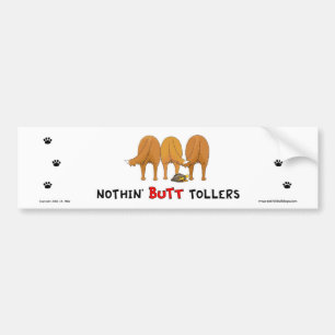 Nothin' Butt Tollers Bumper Sticker