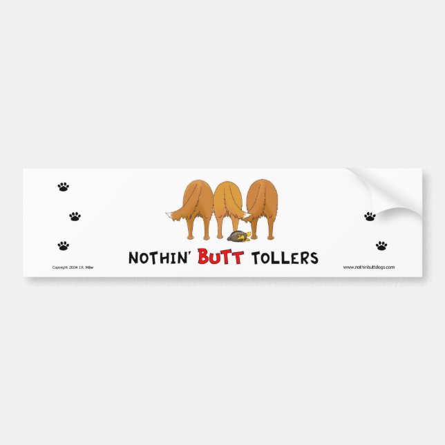 Nothin' Butt Tollers Bumper Sticker (Front)