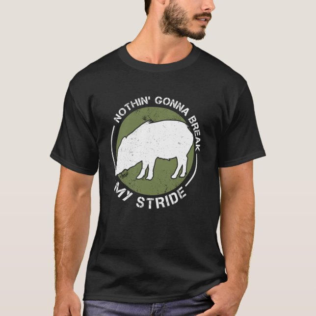Nothin Gonna Break My Stride Peccary Javelina Hunt T-Shirt (Front)