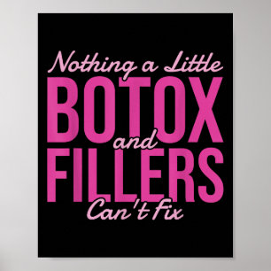 Nothing A Little Botox And Fillers Can't Fix  Poster