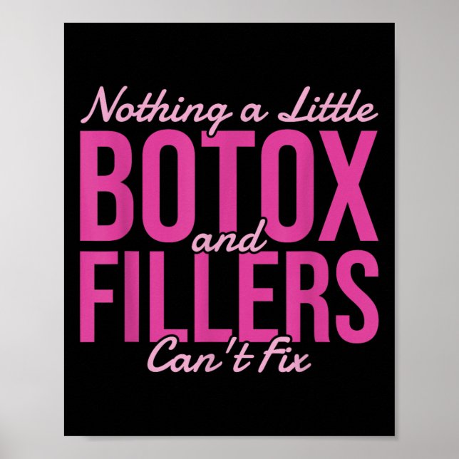 Nothing A Little Botox And Fillers Can't Fix  Poster (Front)