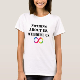 Nothing About Us Without Us T-Shirt