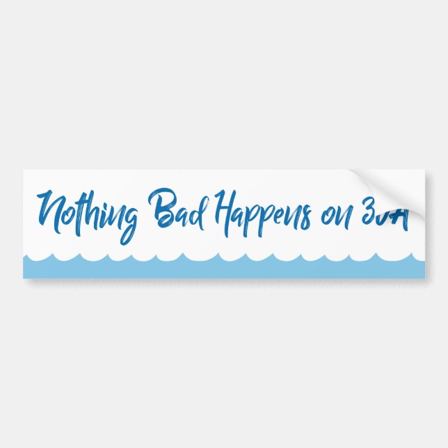 Nothing Bad Happens Florida Hwy 30A Bumper sticker (Front)