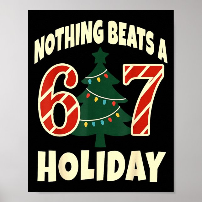 Nothing Beats A 6 7 Holiday 67 Ugly Christmas Funn Poster (Front)