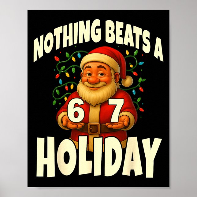 Nothing Beats A 6 7 Holiday 67 Ugly Christmas Funn Poster (Front)