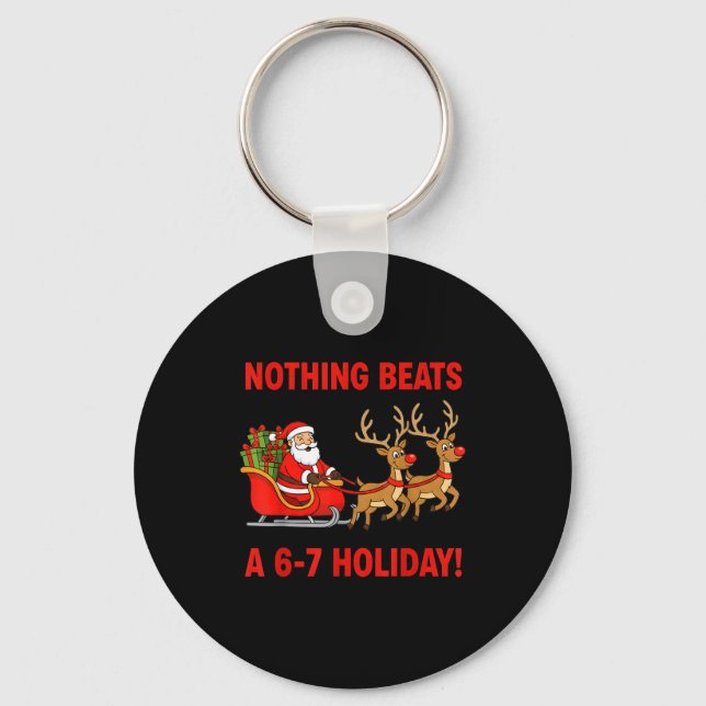 Nothing Beats A 6-7 Holiday Christmas Brain Rot Gr Key Ring (Front)