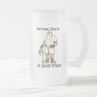 Nothing Beats a Good Stout (Frosted Mug)