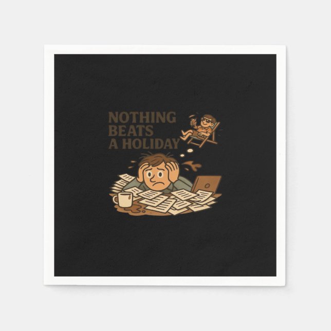 Nothing Beats A Holiday Funny Work Meme Napkin (Front)