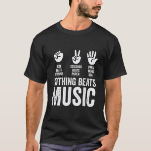 Nothing Beats Music Rock Paper Scissors Funny Teac T-Shirt