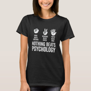 Nothing Beats Psychology Rock Paper Scissors Funny T-Shirt