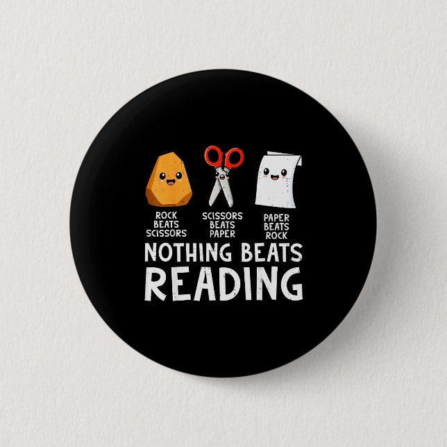 Nothing beats reading funny rock paper scissors 6 cm round badge (Front)
