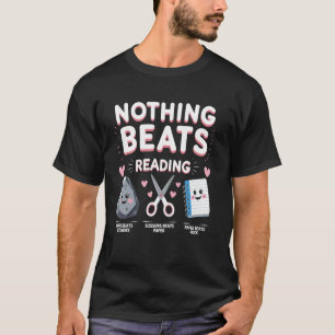 Nothing Beats Reading Funny Rock Paper Scissors Bo T-Shirt