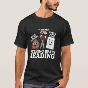 Nothing Beats Reading Rock Paper Scissors for Book T-Shirt
