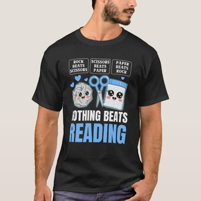 Nothing Beats Reading Rock Paper Scissors Funny Bo T-Shirt (Front)