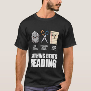 Nothing Beats Reading Rock Paper Scissors Funny Bo T-Shirt