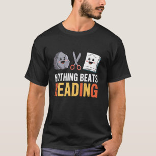 Nothing Beats Reading Rock Paper Scissors Libraria T-Shirt