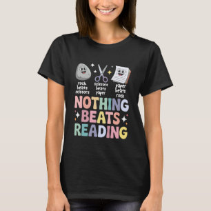 Nothing Beats Reading Rock Paper Scissors Teacher T-Shirt