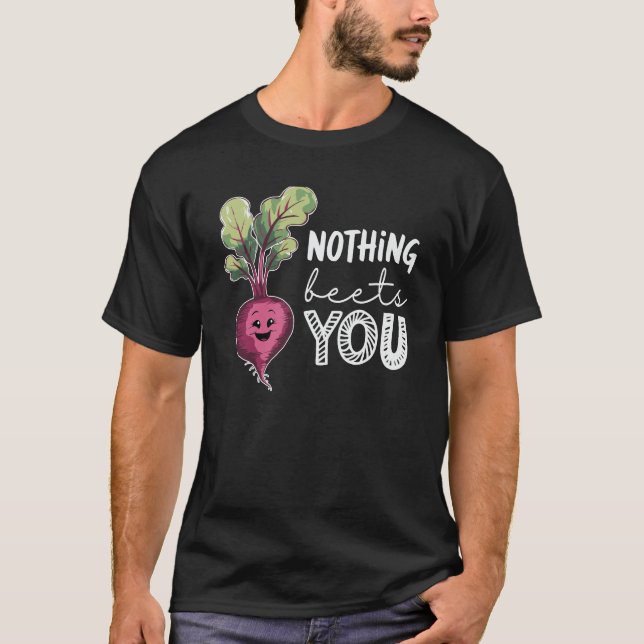 Nothing Beets You Funny Beetroot Pun Vegetable T-Shirt (Front)