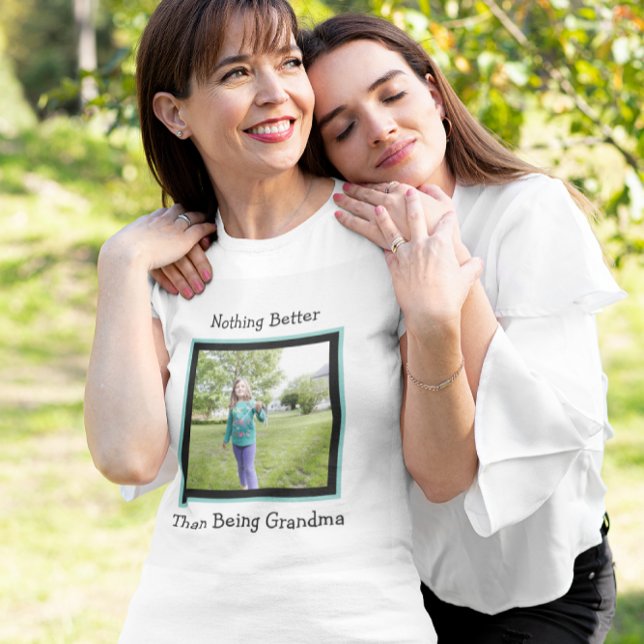 Nothing Better Than Being Grandma T-Shirt (Creator Uploaded)
