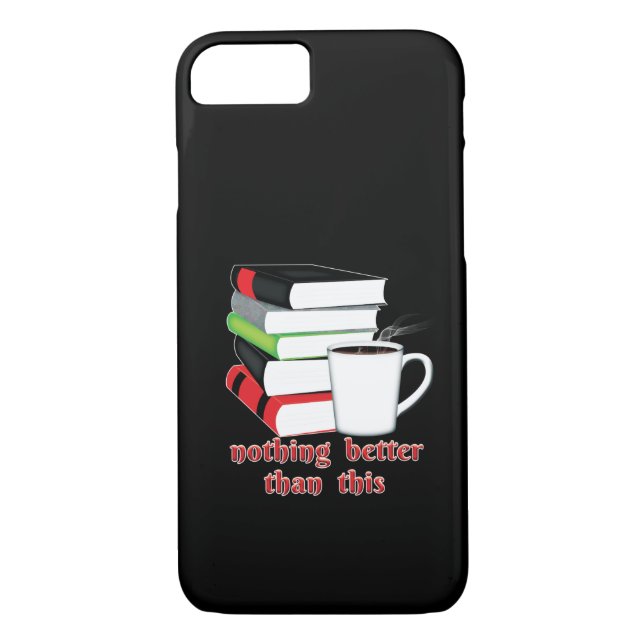 Nothing Better Than This Book Coffee Case-Mate iPhone Case (Back)