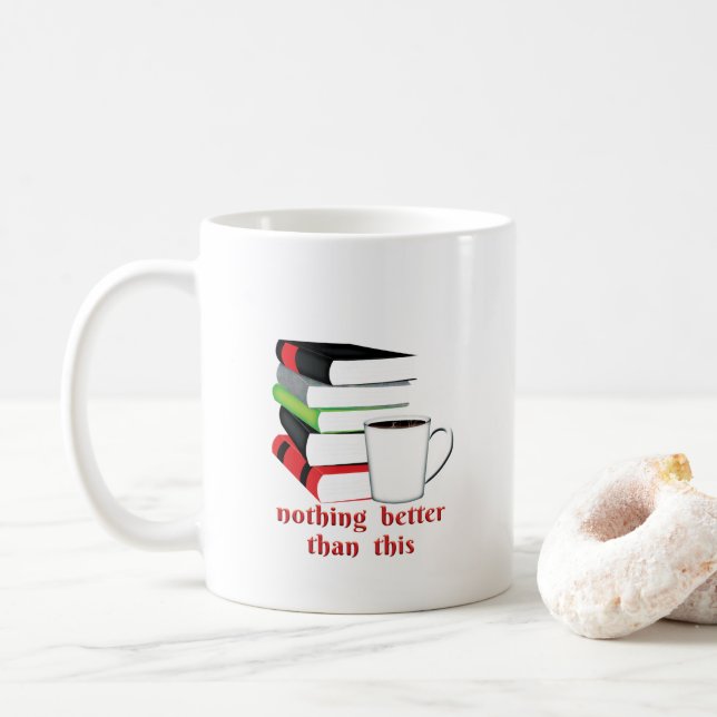 Nothing Better Than This Book Coffee Mug (With Donut)