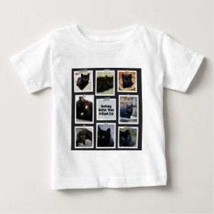 Nothing Better Then A Black Cat Baby T-Shirt